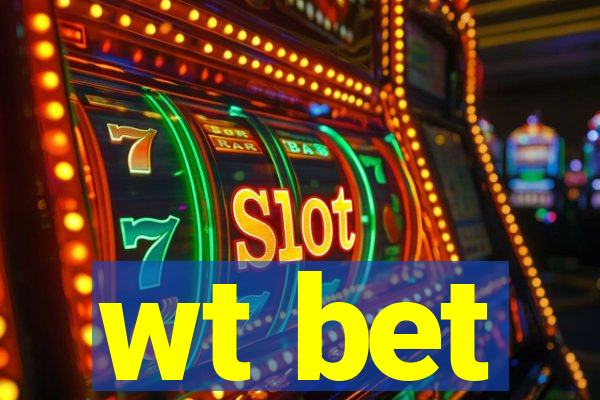 wt bet